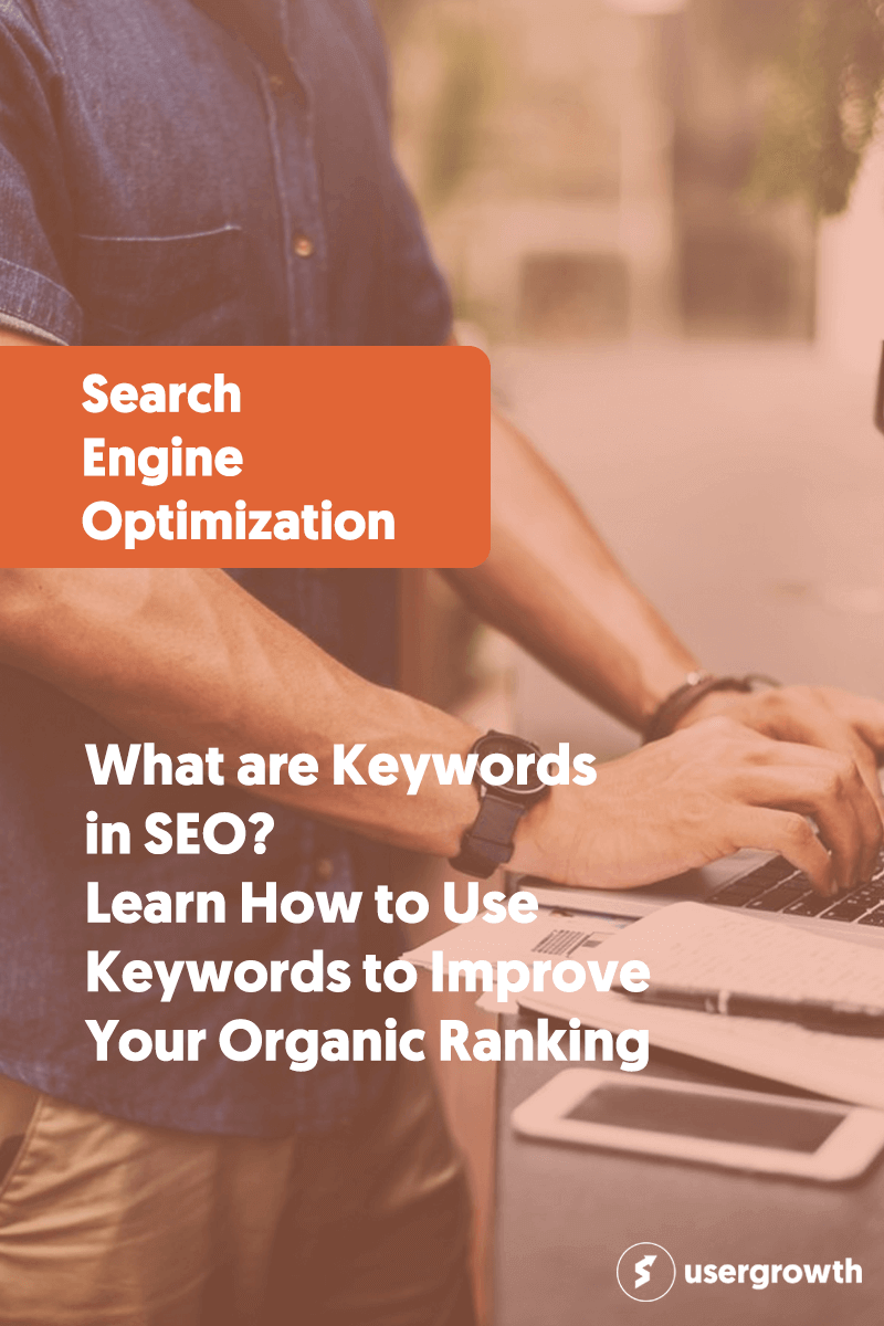 What are Keywords in SEO? Learn How to Use Keyword Research to Improve Your Organic Ranking