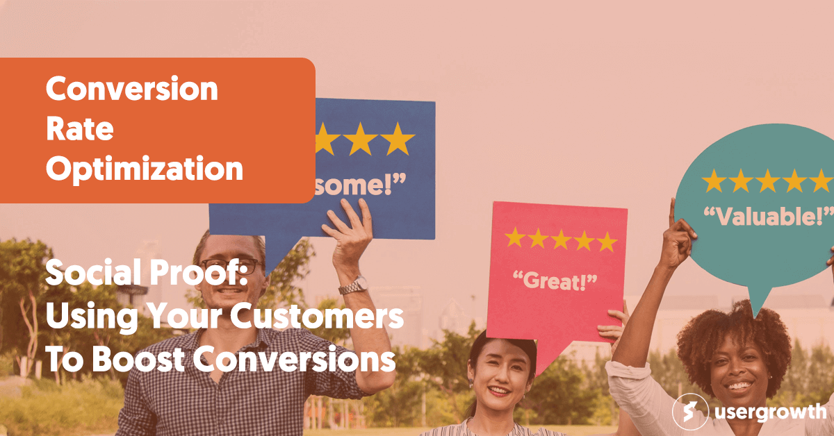 Social Proof: Using Your Customers To Boost Conversions