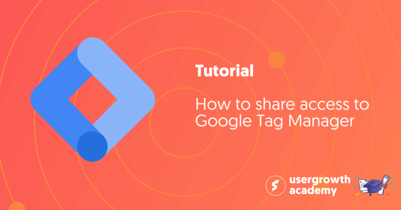 How to share access to Google Tag Manager