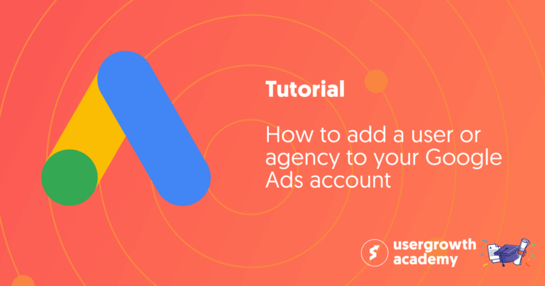 How to add a user or agency to your Google Ads account