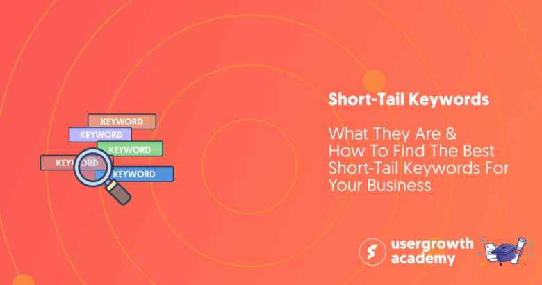 Short-tail keywords how to find the best for your business