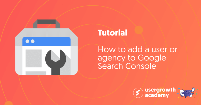 How to add a user or agency to Google Search Console
