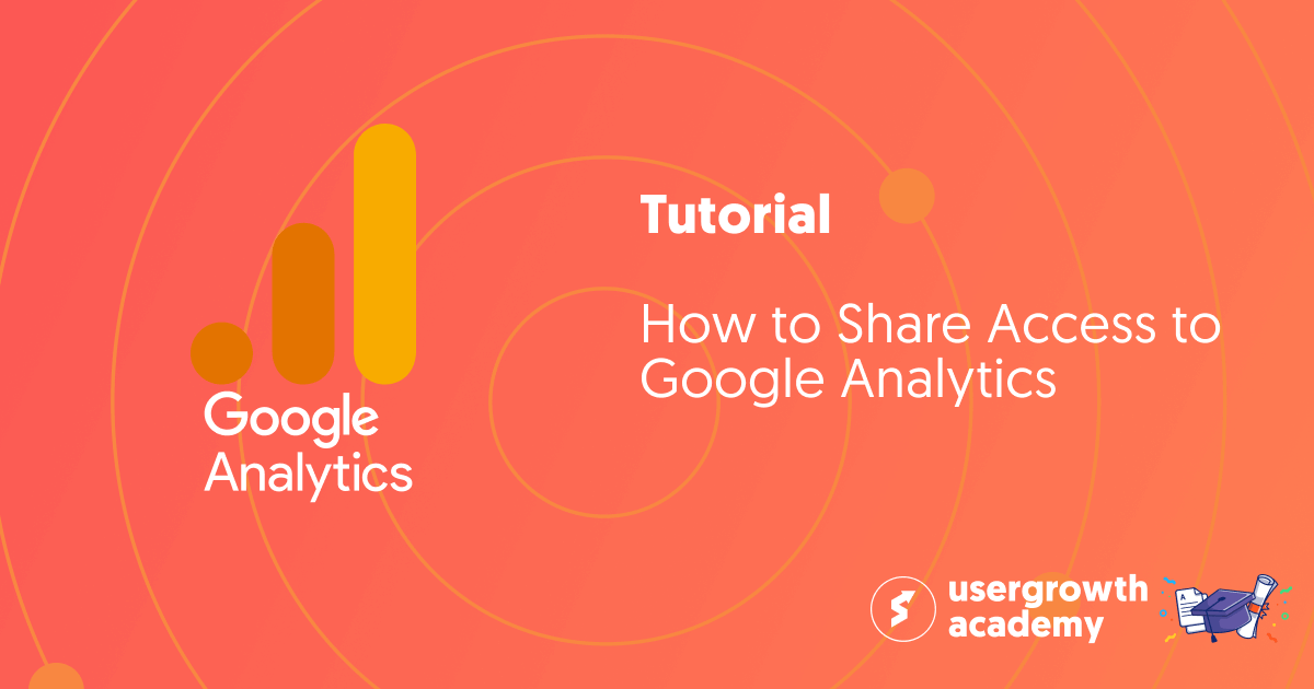 Tutorial: How to Share Access to Google Analytics