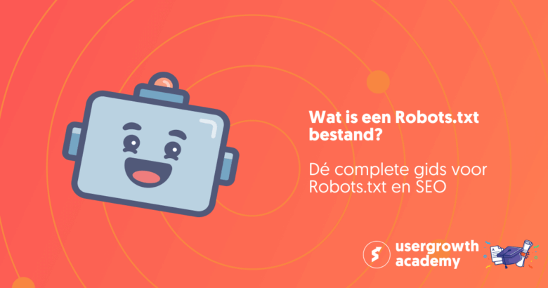 Wat is een Robots.txt bestand? Dé complete gids voor Robots.txt en SEO