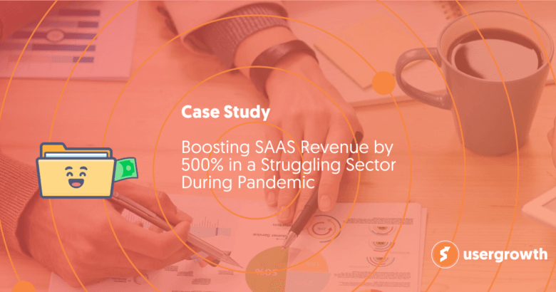 Boosting SAAS Revenue by 500% in a Struggling Sector During Pandemic