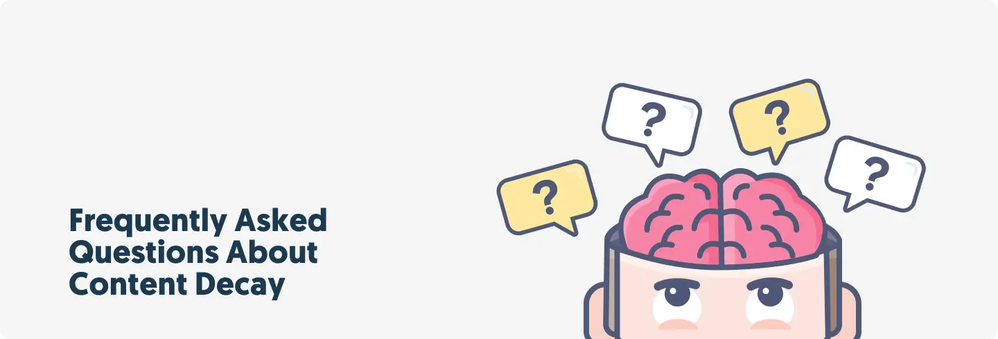 Frequently Asked Questions About Content Decay